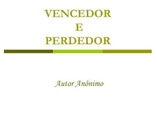 VENCEDOR E PERDEDOR