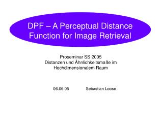 DPF – A Perceptual Distance Function for Image Retrieval