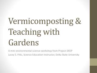 Vermicomposting &amp; Teaching with Gardens