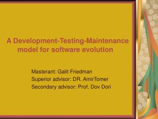 A Development-Testing-Maintenance 	model for software evolution