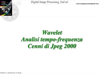 Wavelet Analisi tempo-frequenza Cenni di Jpeg 2000