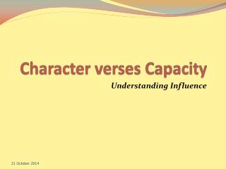 Character verses Capacity