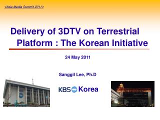 Delivery of 3DTV on Terrestrial Platform : The Korean Initiative