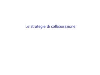 Le strategie di collaborazione