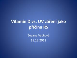 Vitamín D vs. UV záření jako příčina RS