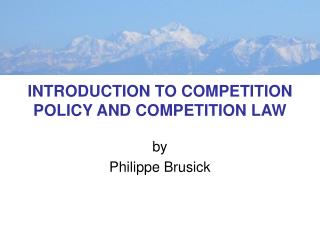 INTRODUCTION TO COMPETITION POLICY AND COMPETITION LAW