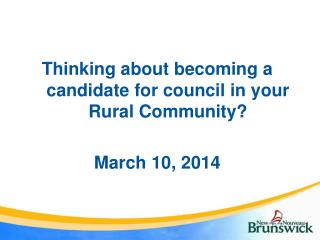 Thinking about becoming a candidate for council in your Rural Community? March 10, 2014