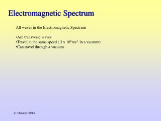 All waves in the Electromagnetic Spectrum Are transverse waves