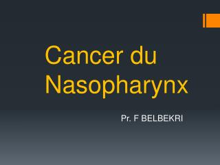 Cancer du Nasopharynx