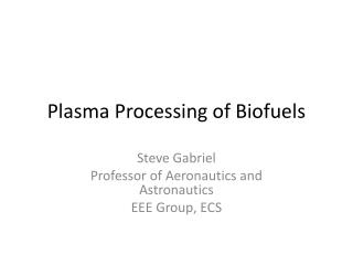 Plasma Processing of Biofuels