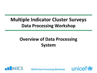 Multiple Indicator Cluster Surveys Data Processing Workshop