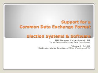 Support for a Common Data Exchange Format Election Systems &amp; Software