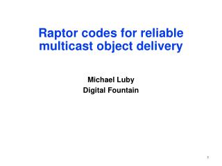 Raptor codes for reliable multicast object delivery