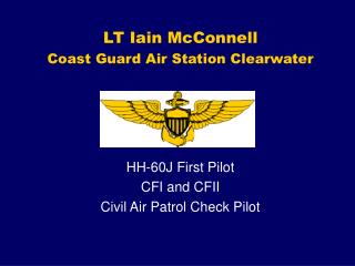 LT Iain McConnell Coast Guard Air Station Clearwater HH-60J First Pilot CFI and CFII