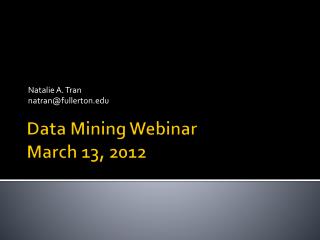 Data Mining Webinar March 13, 2012