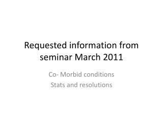 Requested information from seminar March 2011