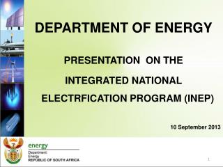 DEPARTMENT OF ENERGY PRESENTATION ON THE INTEGRATED NATIONAL ELECTRFICATION PROGRAM (INEP)