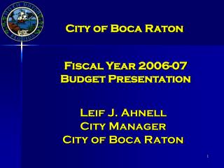Leif J. Ahnell City Manager City of Boca Raton