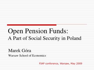 Open Pension Funds : A Part of Social Security in Poland