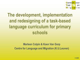 Marleen Colpin &amp; Koen Van Gorp Centre for Language and Migration (K.U.Leuven)