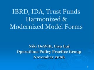 IBRD, IDA, Trust Funds Harmonized &amp; Modernized Model Forms