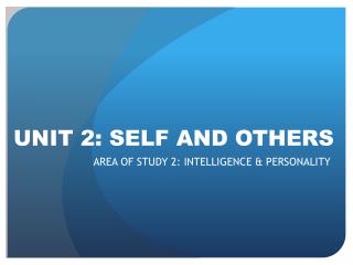UNIT 2: SELF AND OTHERS