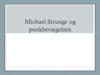 Michael Strunge og punkbevægelsen