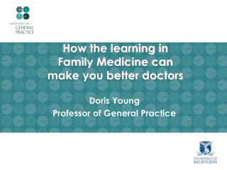 How the learning in Family Medicine can make you better doctors
