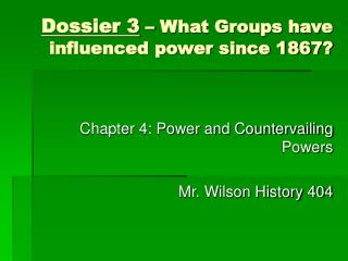 Dossier 3 – What Groups have influenced power since 1867?