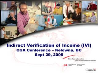 Indirect Verification of Income (IVI) CGA Conference – Kelowna, BC Sept 29, 2005