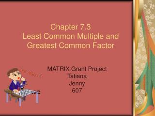 Chapter 7.3 Least Common Multiple and Greatest Common Factor