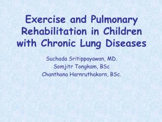 Exercise and Pulmonary Rehabilitation in Children with Chronic Lung Diseases