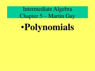 Intermediate Algebra Chapter 5 – Martin Gay