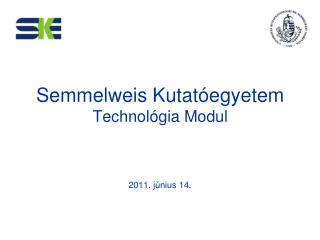 Semmelweis Kutatóegyetem Technológia Modul