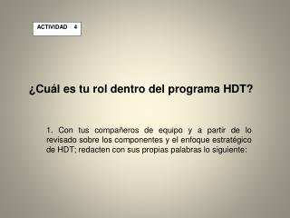 ¿Cuál es tu rol dentro del programa HDT?