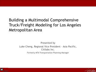 Building a Multimodal Comprehensive Truck/Freight Modeling for Los Angeles Metropolitan Area
