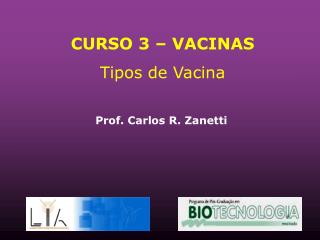 CURSO 3 – VACINAS Tipos de Vacina