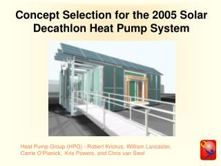 Concept Selection for the 2005 Solar Decathlon Heat Pump System