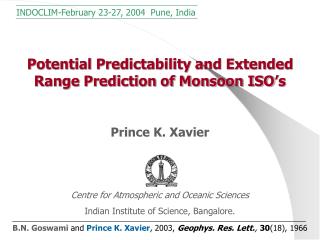 Potential Predictability and Extended Range Prediction of Monsoon ISO’s
