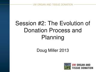 Session #2: The Evolution of Donation Process and Planning