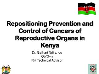Repositioning Prevention and Control of Cancers of Reproductive Organs in Kenya