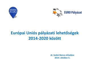 Európai Uniós pályázati lehetőségek 2014-2020 között