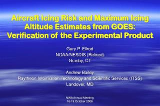 Gary P. Ellrod NOAA/NESDIS (Retired) Granby, CT Andrew Bailey