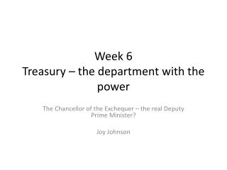 Week 6 Treasury – the department with the power