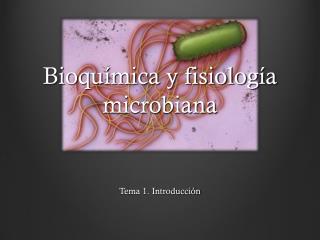 Bioquímica y fisiología microbiana