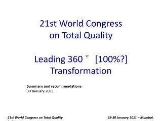 21st World Congress on Total Quality Leading 360 ° [100%?] Transformation