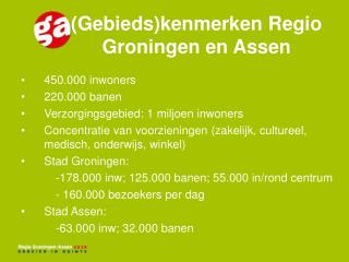 (Gebieds)kenmerken Regio Groningen en Assen