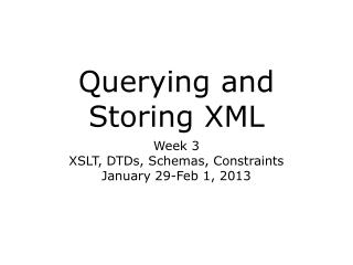 Querying and Storing XML