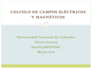Universidad Nacional de Colombia Física 1000017 G09N30MANUEL Marzo 2012