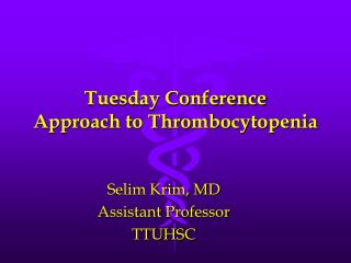 Tuesday Conference Approach to Thrombocytopenia
